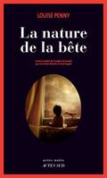 Une enquête de l'inspecteur-chef Armand Gamache, La nature de la bête, Roman