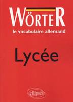 Wörter Lycée - Le vocabulaire allemand, le vocabulaire allemand