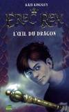 1, Erec Rex, Tome 1, L'oeil du dragon