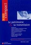 Le patrimoine & sa transmission (ancienne édition), assurance-vie, contrat de mariage et changement de régime, héritiers et dettes de la succession, impôts sur les donations et les successions, droit au logement du conjoint, indivision, partage et rapp...