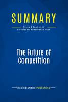 Summary: The Future of Competition, Review and Analysis of Prahalad and Ramaswamy's Book