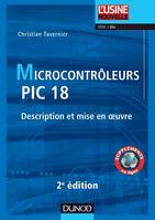 Microcontrôleurs PIC 18 - 2e 2d., Description et mise en oeuvre