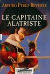 Les aventures du capitaine Alatriste., LE CAPITAINE ALATRISTE, roman