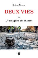 Deux vies, Ou de l'inégalité des chances