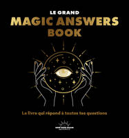 Le grand Magic Answers book - Le livre qui répond à toutes tes questions