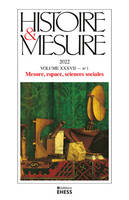 Histoire et Mesure, n°37/1 - Mesure, espace, sciences social