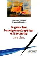 Genre dans l'enseignement supérieur et la recherche (Le), Livre blanc