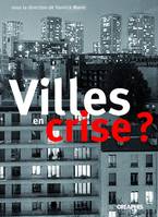 Villes en crises ? Les politiques municipales faces aux pathologies urbaines (fin XVIIIème-début XXè, les politiques municipales face au pathologies urbaines, fin XVIIIe-fin XXe siècle