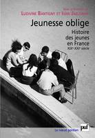 Jeunesse oblige, Une histoire des jeunes en France (XIXe-XXIe siècle)