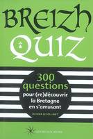 Breizh quiz, 300 questions pour (re)découvrir la Bretagne en s'amusant