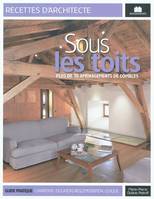 Sous les toits, Plus de 70 aménagements de combles