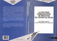 LA POLITIQUE COMMUNAUTAIRE DE REDUCTION DE L'EFFORT DE PECHE, De la liberté de pêche au droit dexploitation des ressources