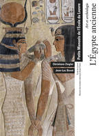 L'Egypte ancienne / art et archéologie, ECOLE DU LOUVRE - REUNION DES MUSEES NATIONAUX-GRAND PALAIS