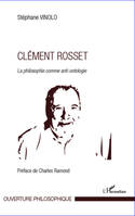 Clément Rosset, La philosophie comme anti-ontologie