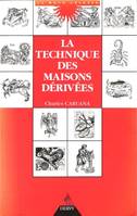 La technique des maisons dérivées