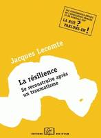 La résilience, Se reconstruire après un traumatisme