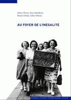 Au foyer de l'inégalité, La division sexuelle du travail en Suisse pendant la crise des années 30 et la deuxième guerre mondiale