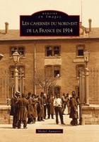 Casernes du nord-est de la France en 1914 (Les)