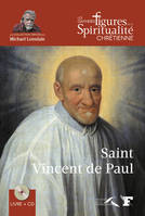 Les grandes figures de la spiritualité chrétienne, 16, Saint Vincent de Paul, 1581-1660