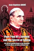 Pope Paul VI's Survival and the Secret of Fatima