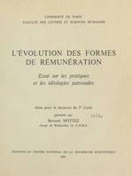 L'évolution des formes de rémunérations, Essai sur les pratiques et des idéologies patronales. Thèse pour le doctorat de 3e cycle