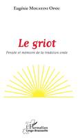 Le griot, Pensée et mémoire de la tradition orale