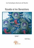 1, Rosette et les Berestriens - Livre 1, Livre 1