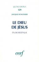 Le Dieu de Jésus - Etude exégétique, étude exégétique