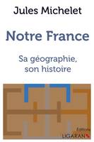 Notre France, Sa géographie, son histoire