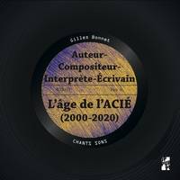 Auteur-compositeur-interprète-écrivain, L'âge de l'acié (2000-2020)