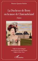 La Duchesse de Berry ou la muse de Chateaubriand, Théâtre