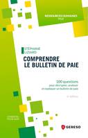 Comprendre le bulletin de paie, 100 questions pour décrypter, analyser et expliquer un bulletin de paie