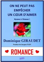 On ne peut pas empêcher un coeur d'aimer, Hymne à l'Amour !