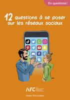 12 questions à se poser sur les réseaux sociaux