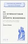 De la gymnastique aux sports modernes, Histoire des doctrines de l'éducation physique