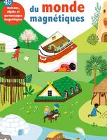 Les maisons du monde magnétiques