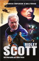 Ridley Scott, Le dernier empereur d'Hollywood