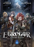 4, Egregor - Tome 4, Le Souffle de la Foi