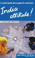 India Attitude ! Le petit guide des usages et coutumes