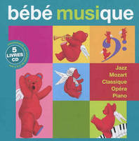 LE COFFRET BEBE-MUSIQUE (5 LIVRES CD), Mozart, Opéra, Piano, Jazz, Classique