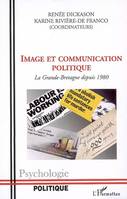 Image et communication politique, La Grande-Bretagne depuis 1980