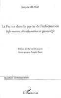 La France dans la guerre de l'information, Information, désinformation et géostratégie