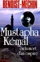 Le Loup et le Léopard., [1], Mustapha Kémal ou la Mort d'un empire, Le loup et le léopard