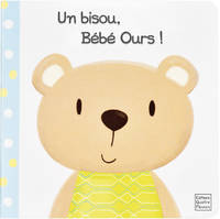 Un livre, un doudou, Un bisou , Bébé Ours ! , un livre, un  doudou !