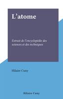 L'atome, Extrait de l'encyclopédie des sciences et des techniques