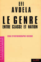 Le genre entre classe et nation, essais d'historiographie grecque