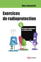 1, Exercices de radioprotection - Tome 1, Personnes compétentes en radioprotection