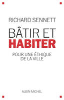 Bâtir et habiter, Pour une éthique de la ville