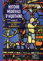 Histoire médiévale d'Aquitaine (Tome 2), Vin et Commerce du Vin de Bordeaux