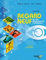 Regard neuf / Fascicule du participant, Les huit dimensions de l’intelligence